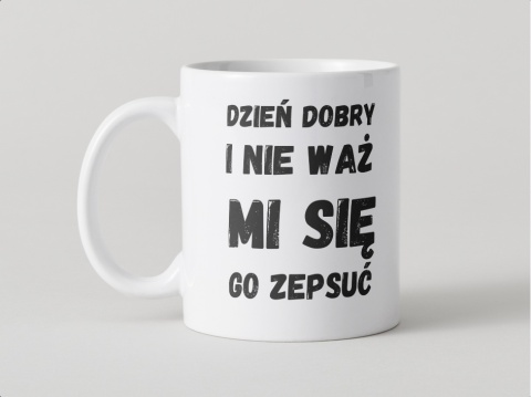 Kubek Dzień dobry i nie waż !