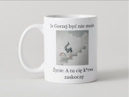Kubek Gorzej być nie może