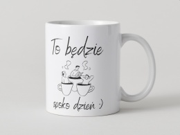 Kubek To będzie spoko dzień